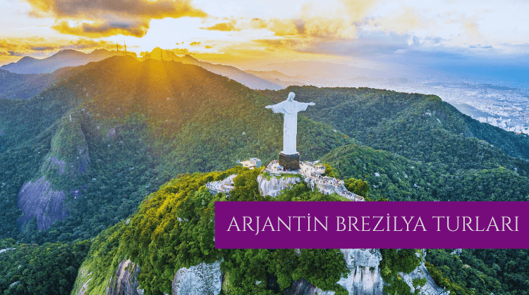 ARJANTİN BREZİLYA TURLARI